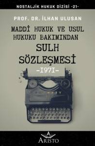 Maddi Hukuk ve Usul Hukuku Bakımından Sulh S&ouml;zleşmesi