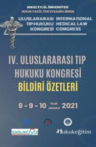 IV. Uluslararası Tıp Hukuku Kongresi Bildiri &Ouml;zetleri