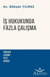 İş Hukukunda Fazla &Ccedil;alışma