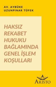 Haksız Rekabet Hukuku Bağlamında Genel İşlem Koşulları