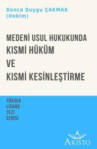 Medeni Usul Hukukunda Kısmi H&uuml;k&uuml;m ve Kısmi Kesinleştirme