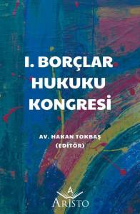 I. Bor&ccedil;lar Hukuku Kongresi