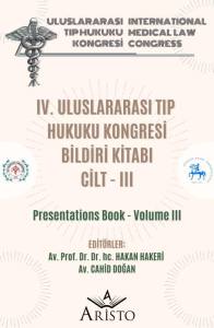 IV. Uluslararası Tıp Hukuku Kongresi Cilt - III