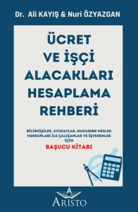 &Uuml;cret ve İş&ccedil;i Alacakları Hesaplama Rehberi
