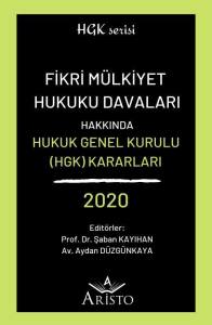 Fikri M&uuml;lkiyet Hukuku Davaları Hakkında Hukuk Genel Kurulu Kararları 2020