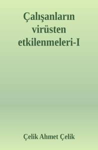 &Ccedil;alışanların Vir&uuml;sten Etkilenmeleri   I