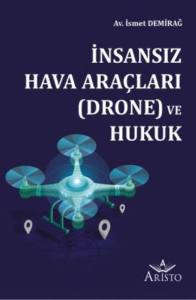 İnsansız Hava Ara&ccedil;ları (Drone) ve Hukuk
