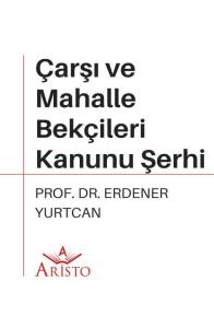 &Ccedil;arşı ve Mahalle Bek&ccedil;ileri Kanunu Şerhi