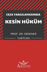 Ceza Yargılamasında Kesin H&uuml;k&uuml;m