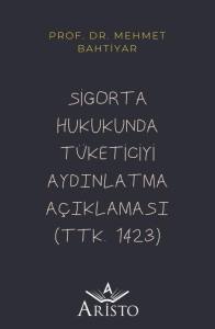 Sigorta Hukukunda T&uuml;keticiyi Aydınlatma A&ccedil;ıklaması