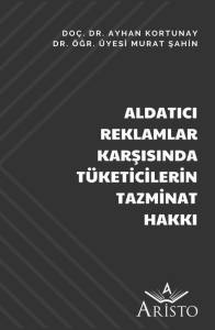 Aldatıcı Reklamlar Karşısında T&uuml;keticilerin Tazminat Hakkı