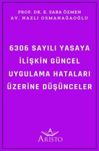 6306 Sayılı Yasaya İlişkin G&uuml;ncel Uygulama Hataları &Uuml;zerine D&uuml;ş&uuml;nceler