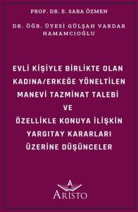 Evli Kişiyle Birlikte Olan Kadına/Erkeğe Y&ouml;neltilen Manevi Tazminat Talebi ve &Ouml;zellikle Konuya İlişkin Yargıtay Kararları &Uuml;zerine D&uuml;ş&uuml;nceler