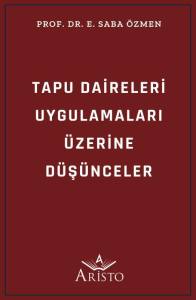 Tapu Daireleri Uygulamaları &Uuml;zerine  D&uuml;ş&uuml;nceler