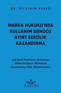 Marka Hukuku&rsquo;Nda Kullanım  Sonucu Ayırt Edicilik Kazandırma
