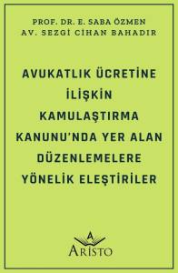 Avukatlık &Uuml;cretine İlişkin Kamulaştırma Kanunu&rsquo;Nda Yer Alan D&uuml;zenlemelere  Y&ouml;nelik Eleştiriler