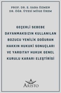Ge&ccedil;erli Sebebe Dayanmaksızın Kullanılan Bozucu Yenilik  Doğuran Hakkın Hukuki  Sonu&ccedil;ları ve Yargıtay Hukuk Genel Kurulu Kararı Eleştirisi