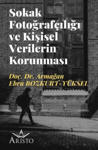 Sokak Fotoğraf&ccedil;ılığı ve  Kişisel Verilerin Korunması