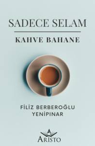 Sadece Selam / Kahve Bahane (Şiir Kitabı)