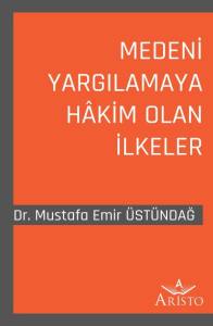 Medeni Yargılamaya H&acirc;kim Olan İlkeler