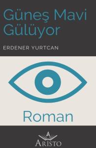 G&uuml;neş Mavi G&uuml;l&uuml;yor