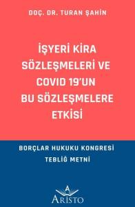 İşyeri Kira S&ouml;zleşmeleri ve Covıd 19&rsquo;Un  Bu S&ouml;zleşmelere Etkisi