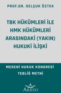 Tbk H&uuml;k&uuml;mleri İle Hmk H&uuml;k&uuml;mleri Arasındaki (Yakın) Hukuki İlişki