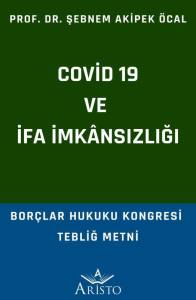 Covid 19 ve İfa İmk&acirc;nsızlığı