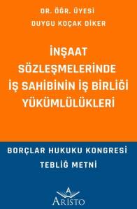 İnşaat S&ouml;zleşmelerinde İş Sahibinin İş Birliği Y&uuml;k&uuml;ml&uuml;l&uuml;kleri