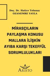 Miras&ccedil;ıların Paylaşma Konusu Mallara İlişkin Ayıba Karşı Tekeff&uuml;l Sorumlulukları