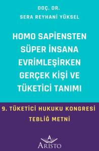Homo Sapiensten S&uuml;per İnsana Evrimleşirken Ger&ccedil;ek Kişi ve T&uuml;ketici Tanımı