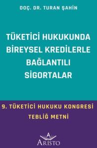 T&uuml;ketici Hukukunda Bireysel Kredilerle Bağlantılı Sigortalar
