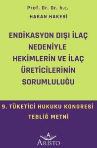 Endikasyon Dışı İla&ccedil; Nedeniyle Hekimlerin ve İla&ccedil; &Uuml;reticilerinin Sorumluluğu