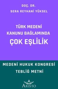 T&uuml;rk Medeni Kanunu Bağlamında &Ccedil;ok Eşlilik