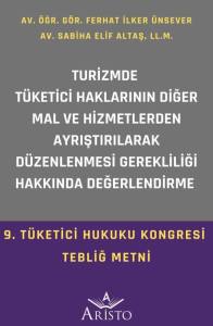 Turizmde T&uuml;ketici Haklarının Diğer Mal ve Hizmetlerden Ayrıştırılarak D&uuml;zenlenmesi Gerekliliği Hakkında Değerlendirme