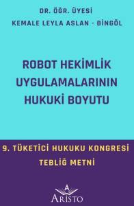 Robot Hekimlik Uygulamalarının Hukuki Boyutu