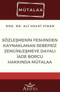 S&ouml;zleşmenin Feshinden Kaynaklanan Sebepsiz Zenginleşmeye Dayalı İade Borcu Hakkında M&uuml;talaa