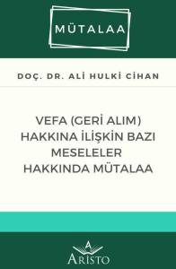 Vefa (Geri Alım) Hakkına İlişkin Bazı Meseleler Hakkında M&uuml;talaa