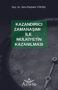 Kazandırıcı Zamanaşımı İle M&uuml;lkiyetin Kazanılması