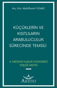 K&uuml;&ccedil;&uuml;klerin ve Kısıtlıların Arabuluculuk S&uuml;recinde Temsili