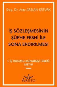 İş S&ouml;zleşmesinin Ş&uuml;phe Feshi İle Sona Erdirilmesi