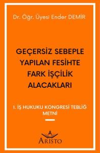 Ge&ccedil;ersiz Sebeple Yapılan Fesihte Fark İş&ccedil;ilik Alacakları