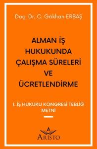 Alman İş Hukukunda &Ccedil;a Lışma S&uuml;releri ve &Uuml;cretlen Dirme