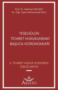 Tesels&uuml;l&uuml;n Ticaret Hukukundaki Başlıca G&ouml;r&uuml;n&uuml;mleri