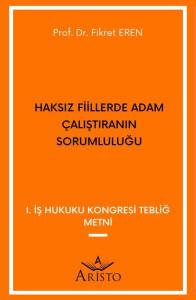 Haksız Fiillerde Adam &Ccedil;alıştıranın Sorumluluğu
