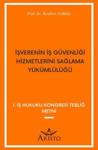 İşverenin İş G&uuml;venliği Hizmetlerini Sağlama Y&uuml;k&uuml;ml&uuml;l&uuml;ğ&uuml;