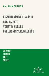 Kısmi Hakimiyet Halinde Bağlı Şirket Y&ouml;netim Kurulu &Uuml;yelerinin Sorumluluğu