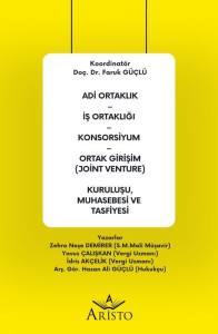 Adi Ortaklık &ndash; İş Ortaklığı &ndash;  Konsorsiyum &ndash;  Ortak Girişim (Joint Venture) Kuruluşu, Muhasebesi ve  Tasfiyesi
