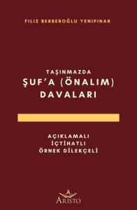 Taşınmazda Şuf&rsquo;A (&Ouml;nalım) Davaları