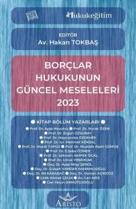 Bor&ccedil;lar Hukukunun G&uuml;ncel  Meseleleri 2023